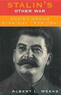 Stalins Other War: Soviet Grand Strategy, 1939-1941 (Hardcover)