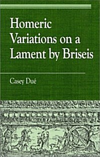 Homeric Variations on Lament by Briseis (Hardcover)