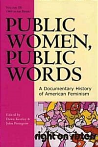 Public Women, Public Words: A Documentary History of American Feminism (Paperback)