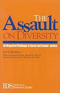The Assault on Diversity: An Organized Challenge to Racial and Gender Justice (Paperback)