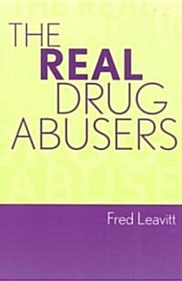 The Real Drug Abusers (Paperback)