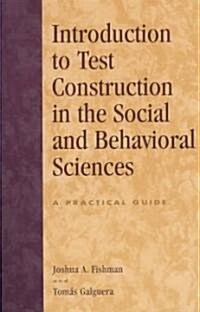 Introduction to Test Construction in the Social and Behavioral Sciences: A Practical Guide (Paperback)