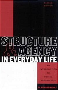 Structure and Agency in Everyday Life: An Introduction to Social Psychology (Paperback, 2, Revised)