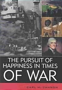 The Pursuit of Happiness in Times of War (Hardcover)