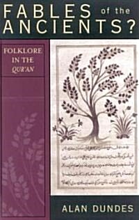 Fables of the Ancients?: Folklore in the Quran (Paperback)