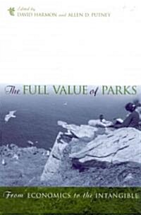 Full Value of Parks: From Economics to the Intangible (Paperback)