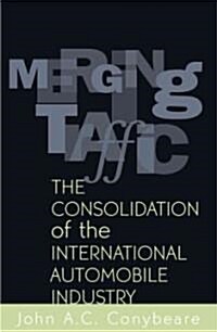 Merging Traffic: The Consolidation of the International Automobile Industry (Paperback)