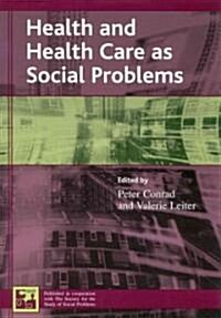 Health and Health Care as Social Problems (Paperback)