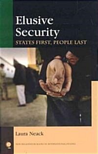 Elusive Security: States First, People Last (Hardcover)