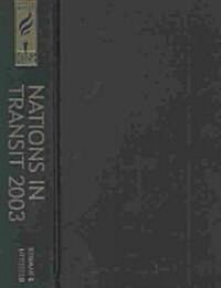 Nations in Transit 2003: Democratization in East Central Europe and Eurasia (Hardcover)
