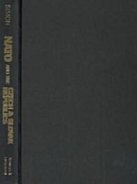 NATO and the Czech and Slovak Republics: A Comparative Study in Civil-Military Relations (Hardcover)