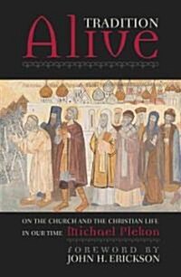 Tradition Alive: On the Church and the Christian Life in Our Time (Paperback)