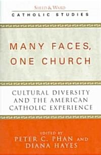 Many Faces, One Church: Cultural Diversity and the American Catholic Experience (Paperback)