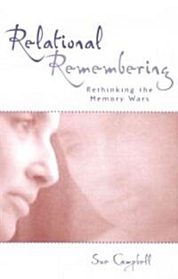 Relational Remembering: Rethinking the Memory Wars (Hardcover)