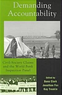 Demanding Accountability: Civil Society Claims and the World Bank Inspection Panel (Paperback)