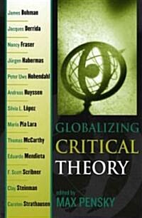 Globalizing Critical Theory (Paperback)