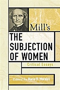 Mills the Subjection of Women: Critical Essays (Paperback)