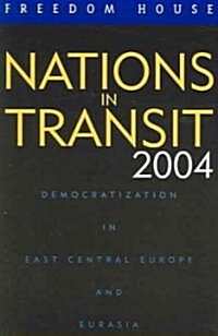 Nations in Transit: Democratization in East Central Europe and Eurasia (Paperback, 2004)