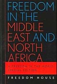 Freedom in the Middle East and North Africa: A Freedom in the World (Hardcover)