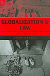 Globalization and Law: Trade, Rights, War (Paperback)