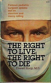 The right to live, the right to die (Paperback, First Edition)