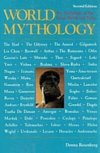 World Mythology: An Anthology of the Great Myths and Epics (Hardcover, 2nd)