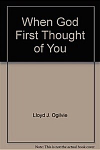 When God first thought of you: The full measure of love as found in 1, 2, 3 John (Hardcover)