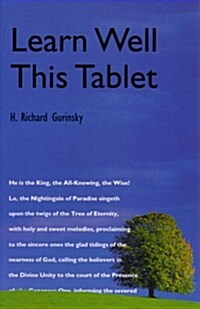 Learn Well This Tablet: A Commentary on the Tablet of Ahmad (Paperback)