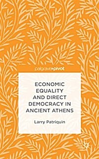 Economic Equality and Direct Democracy in Ancient Athens (Hardcover)