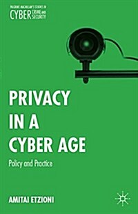 Privacy in a Cyber Age : Policy and Practice (Hardcover)