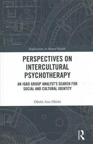 Perspectives on Intercultural Psychotherapy : An Igbo Group Analyst’s Search for Social and Cultural Identity (Hardcover)