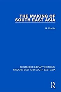 The Making of South East Asia (RLE Modern East and South East Asia) (Hardcover)