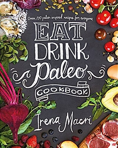 Eat Drink Paleo (Paperback)