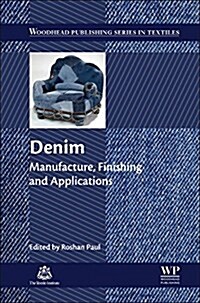 Denim : Manufacture, Finishing and Applications (Hardcover)