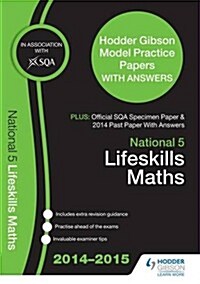 SQA Specimen Paper, 2014 Past Paper National 5 Lifeskills Mathematics & Hodder Gibson Model Papers (Paperback)