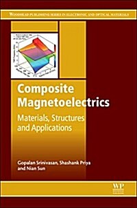 Composite Magnetoelectrics : Materials, Structures, and Applications (Hardcover)