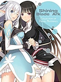 Shining Blade & Ark: Collection of Visual Materials (Paperback)