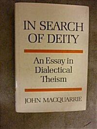 In search of deity: An essay in dialectical theism (The Gifford lectures) (Paperback)
