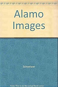 Alamo Images (The DeGolyer Library publications series) (Paperback, 0)