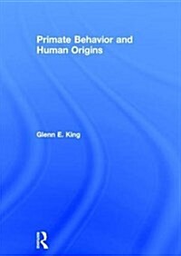 Primate Behavior and Human Origins (Hardcover)