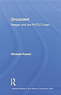 Grounded : Reagan and the Patco Crash (Paperback)
