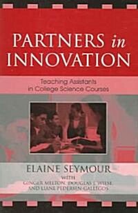 Partners in Innovation: Teaching Assistants in College Science Courses (Paperback)