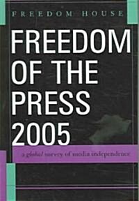 Freedom of the Press 2005: A Global Survey of Media Independence (Hardcover)
