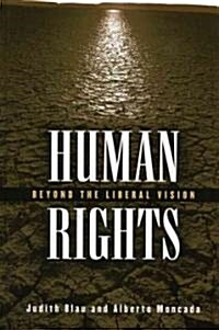 Human Rights: Beyond the Liberal Vision (Hardcover)