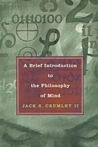 A Brief Introduction to the Philosophy of Mind (Paperback)