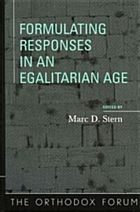 Formulating Responses in an Egalitarian Age (Hardcover)