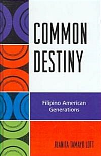 Common Destiny: Filipino American Generations (Hardcover)