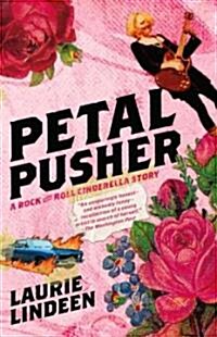 Petal Pusher: Rock and Roll Cinderellstory (Paperback)