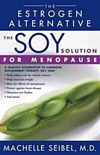 The Soy Solution for Menopause: The Estrogen Alternative (Paperback)