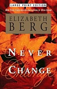 Never Change (Paperback, Large Print)